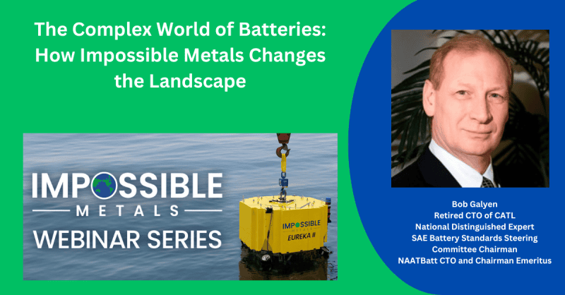 Impossible Metals Webinar Series: The Complex World of Batteries: How ...